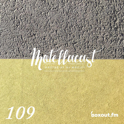 DJ MoCity - #motellacast E109 - now on boxout.fm