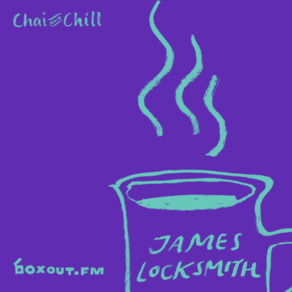Chai and Chill 017 - James Locksmith