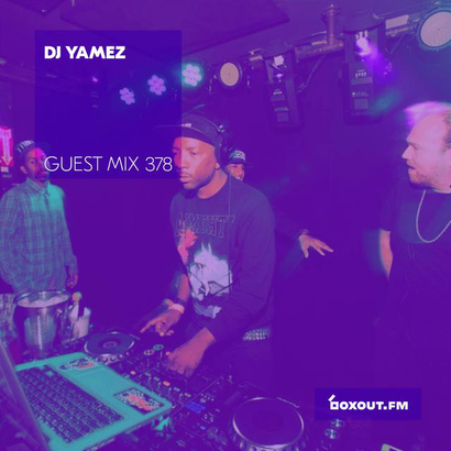 Guest Mix 378 - DJ Yamez