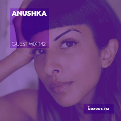 Guest Mix 142 - Anushka