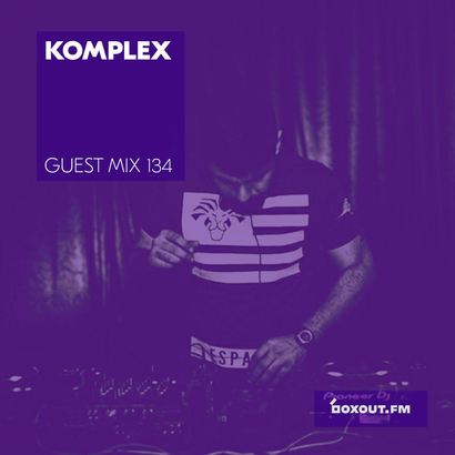 Guest Mix 134 - Komplex