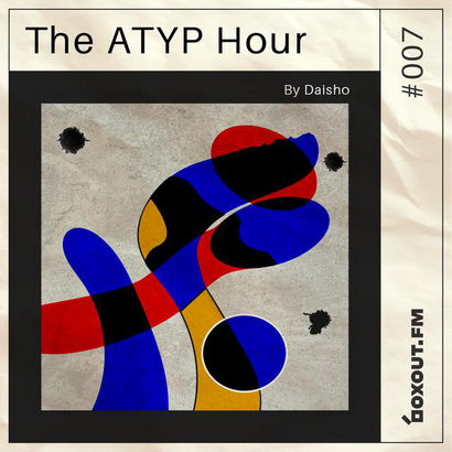 The Atyp Hour 007 - Daisho