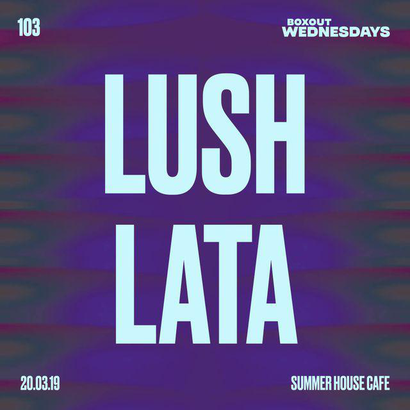 Boxout Wednesdays 103.1 - Lush Lata