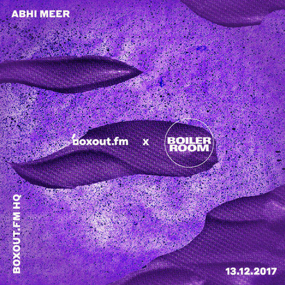 boxout.fm x Boiler Room - Abhi Meer