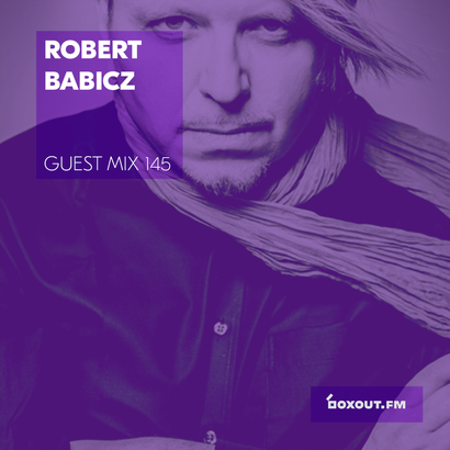 Guest Mix 145 - Robert Babicz