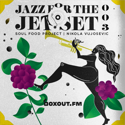 Jazz for the Jet Set 003 - SoulFood Project
