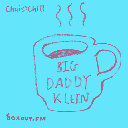 Chai and Chill 008 - Big Daddy Klein