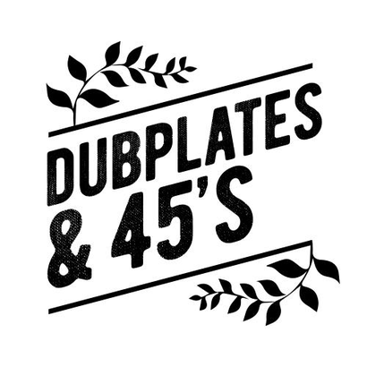 DUBPLATES AND 45S