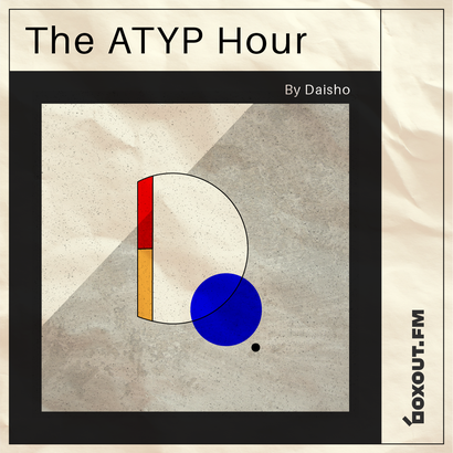 The Atyp Hour 018 - Daisho