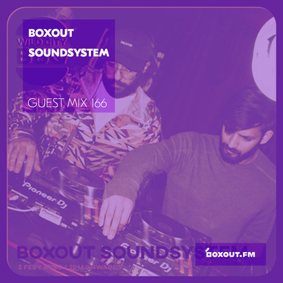 Guest Mix 166 - Boxout Soundsystem (Part1) (Wild City BBQ)