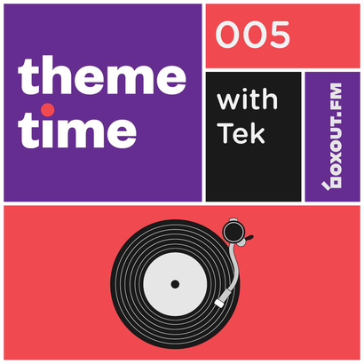 Theme Time 005 : Intelligent Danceability - Tek