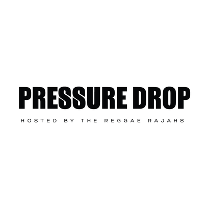Pressure Drop Reggae Rajahs