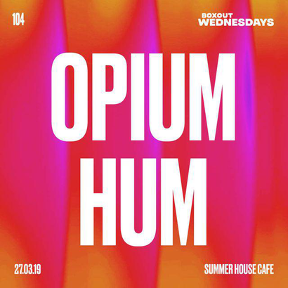 Boxout Wednesdays 104.1 - Opium Hum