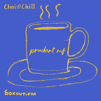 Chai and Chill 065 - prudent mf