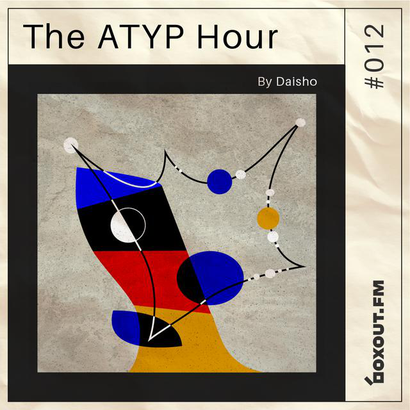 The Atyp Hour 012 - Daisho