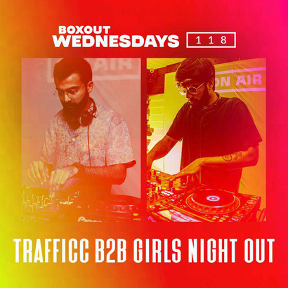 Boxout Wednesdays 118.1 - TRAFFICC B2B Girls Night Out