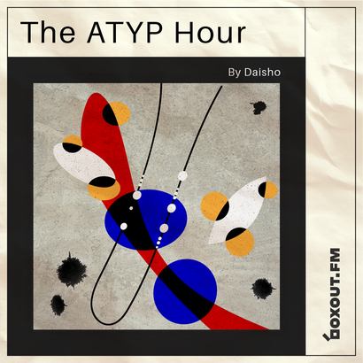 The Atyp Hour 004 - Daisho