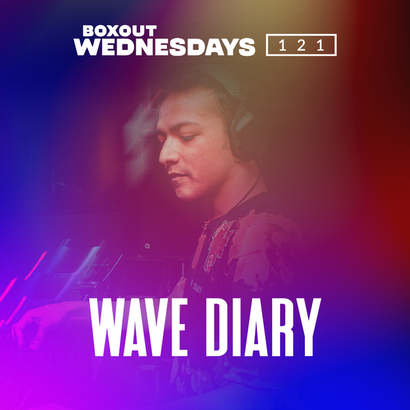 Boxout Wednesdays 121.1 - Wave Diary