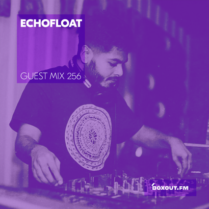 Guest Mix 256 - EchoFloat