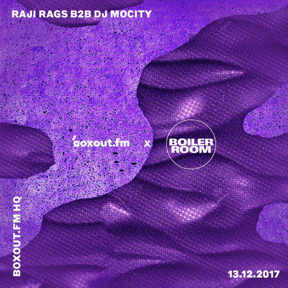 boxout.fm x Boiler Room - Raji Rags B2B DJ MoCity