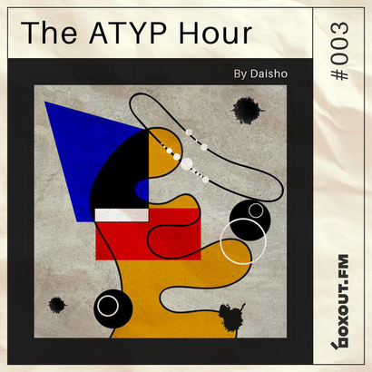 The Atyp Hour 003 - Daisho