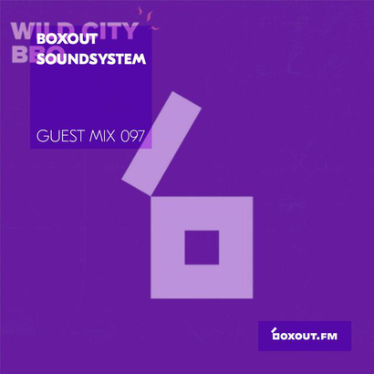 Guest Mix 097 - Boxout Soundsystem (Part 1) (Wild City BBQ)