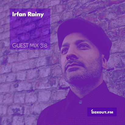 Guest Mix 318 - Irfan Rainy