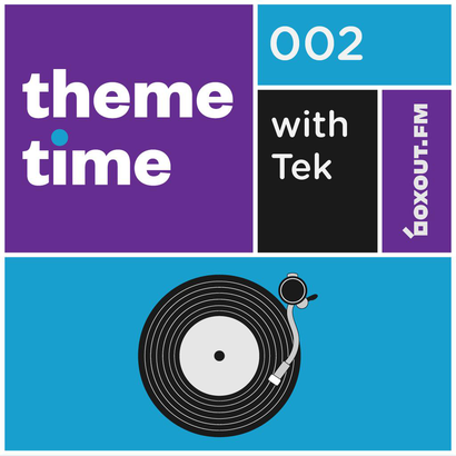 Theme Time 002 - Tek