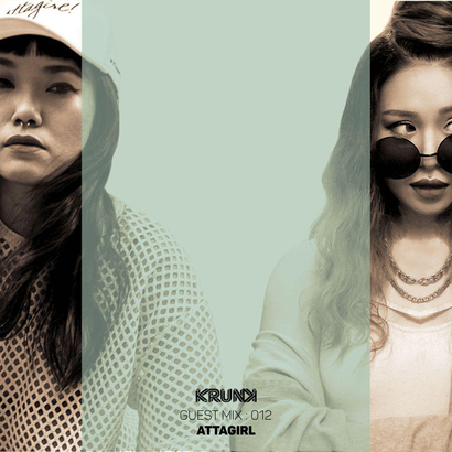 KRUNK Guest Mix 012 :: ATTAGIRL (SG)