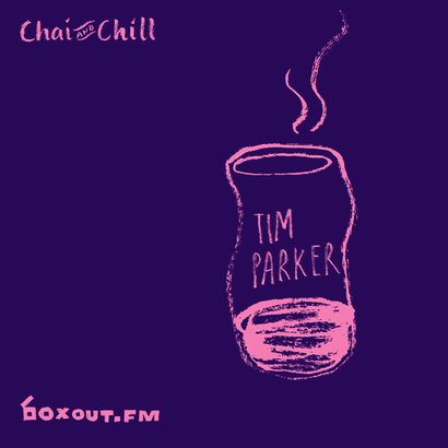 Chai and Chill 010 - Tim Parker
