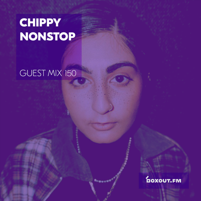 Guest Mix 150 - Chippy Nonstop