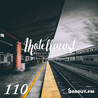 DJ MoCity - #motellacast E110 - now on boxout.fm