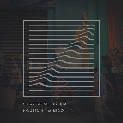 Sub-Z Sessions 004 - Miredo