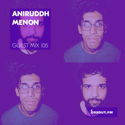Guest Mix 105 - Disco Puppet & Aniruddh Menon