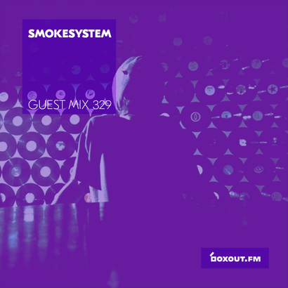 Guest Mix 329 - Smokesystem