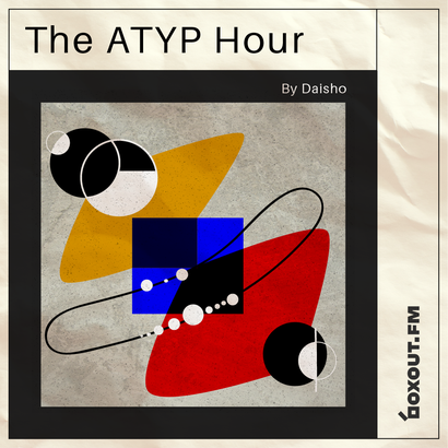 The Atyp Hour 009 - Daisho