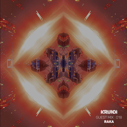 KRUNK Guest Mix 018 :: RAKA