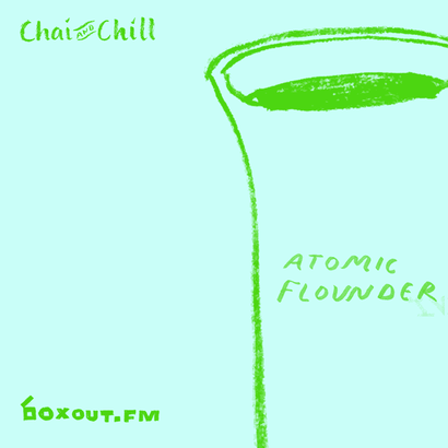 Chai and Chill 052 - Atomic Flounder