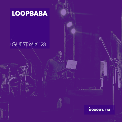 Guest Mix 128 - Loopbaba