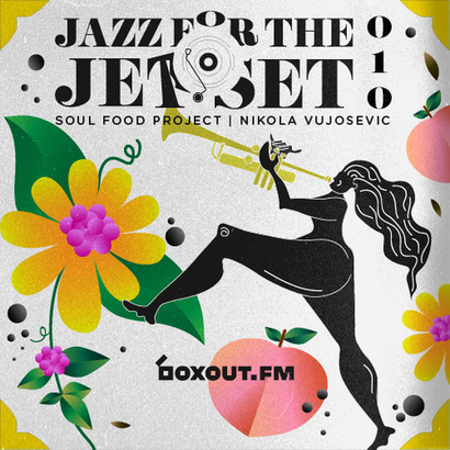 Jazz for the Jet Set 010 - SoulFood Project