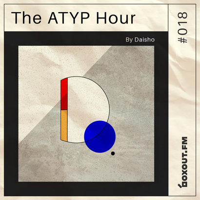 The Atyp Hour 018 - Daisho