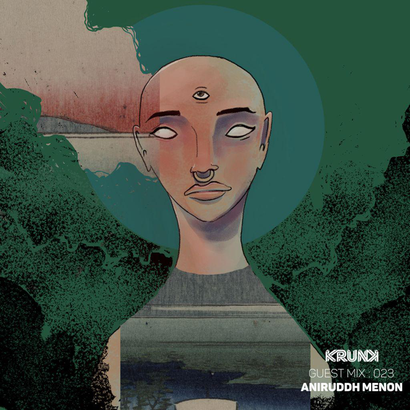 KRUNK Guest Mix 023 :: Aniruddh Menon