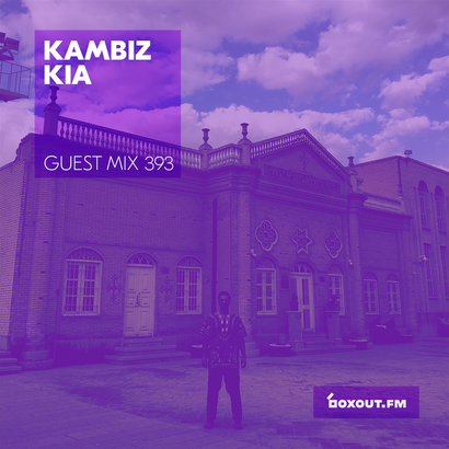 Guest Mix 393 - Kambiz Kia