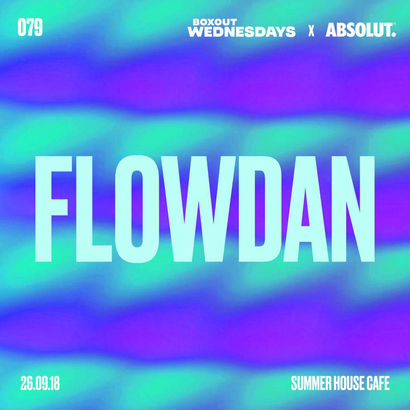 Boxout Wednesdays 079.2 x Absolut - Flowdan