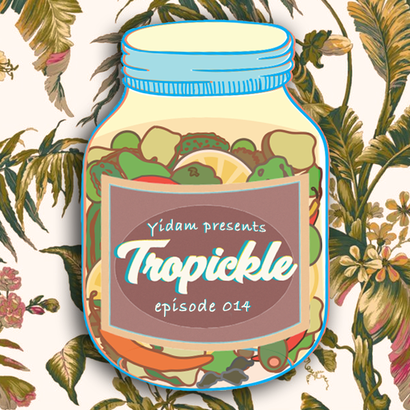 Tropickle 014 - Yidam