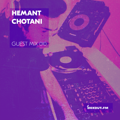Guest Mix 010 - Hemant Chotani