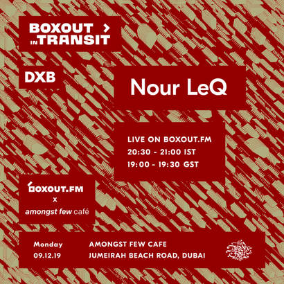 Boxout In Transit DXB (Amongst Few Cafe) - Nour LeQ