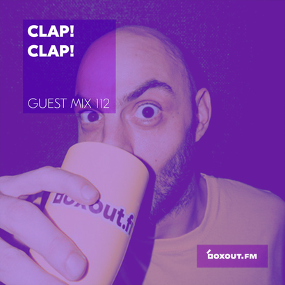 Guest Mix 112 - Clap! Clap!