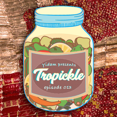 Tropickle 013 - Yidam