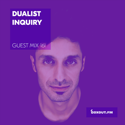 Guest Mix 161 - Dualist Inquiry (Vaayu pop-up)